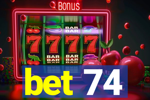 bet 74